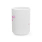 Just a girl Ceramic Mug - 15oz